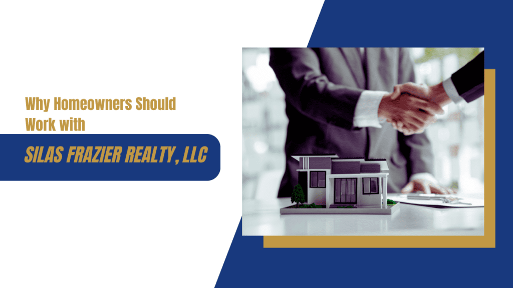 Why Homeowners Should Work with Silas Frazier Realty, LLC - Article Banner