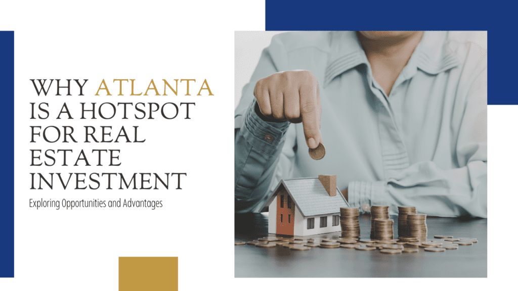Why Atlanta is a Hotspot for Real Estate Investment: Exploring Opportunities and Advantages - Article Banner