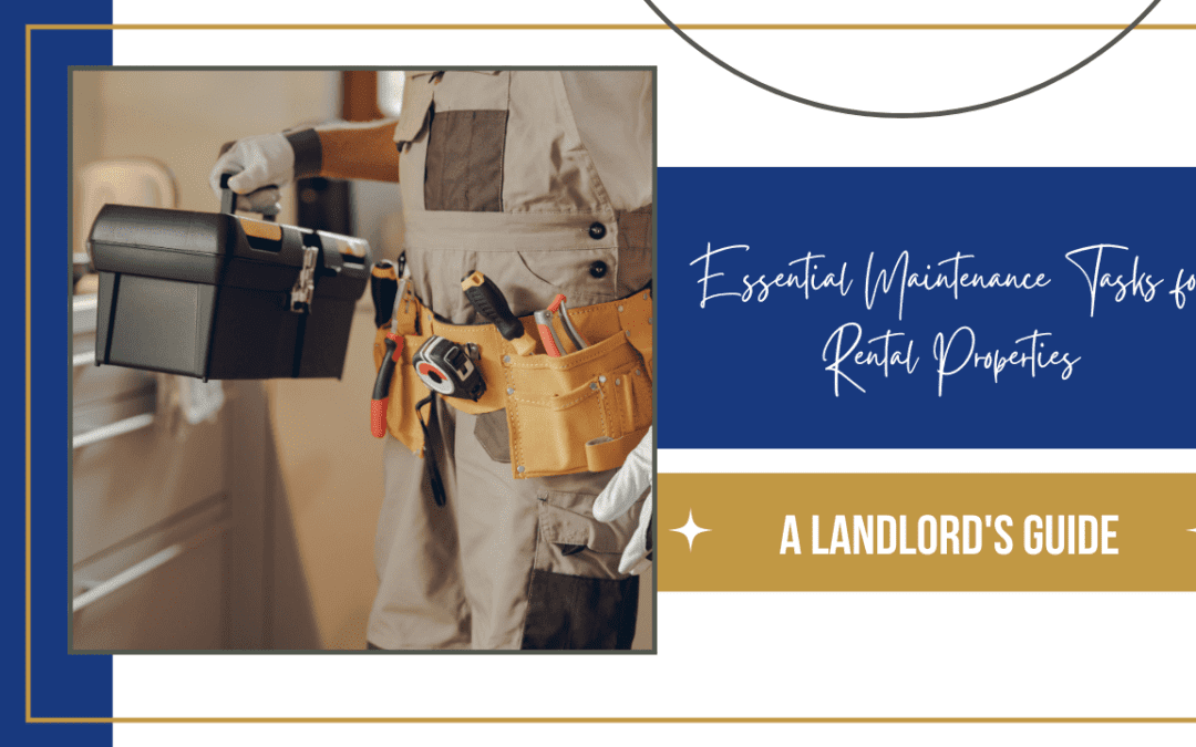 Essential Maintenance Tasks for DeKalb County Rental Properties: A Landlord’s Guide