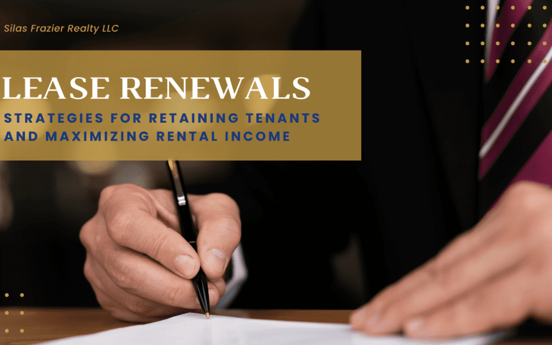 Atlanta Lease Renewals: Strategies for Retaining Tenants and Maximizing Rental Income