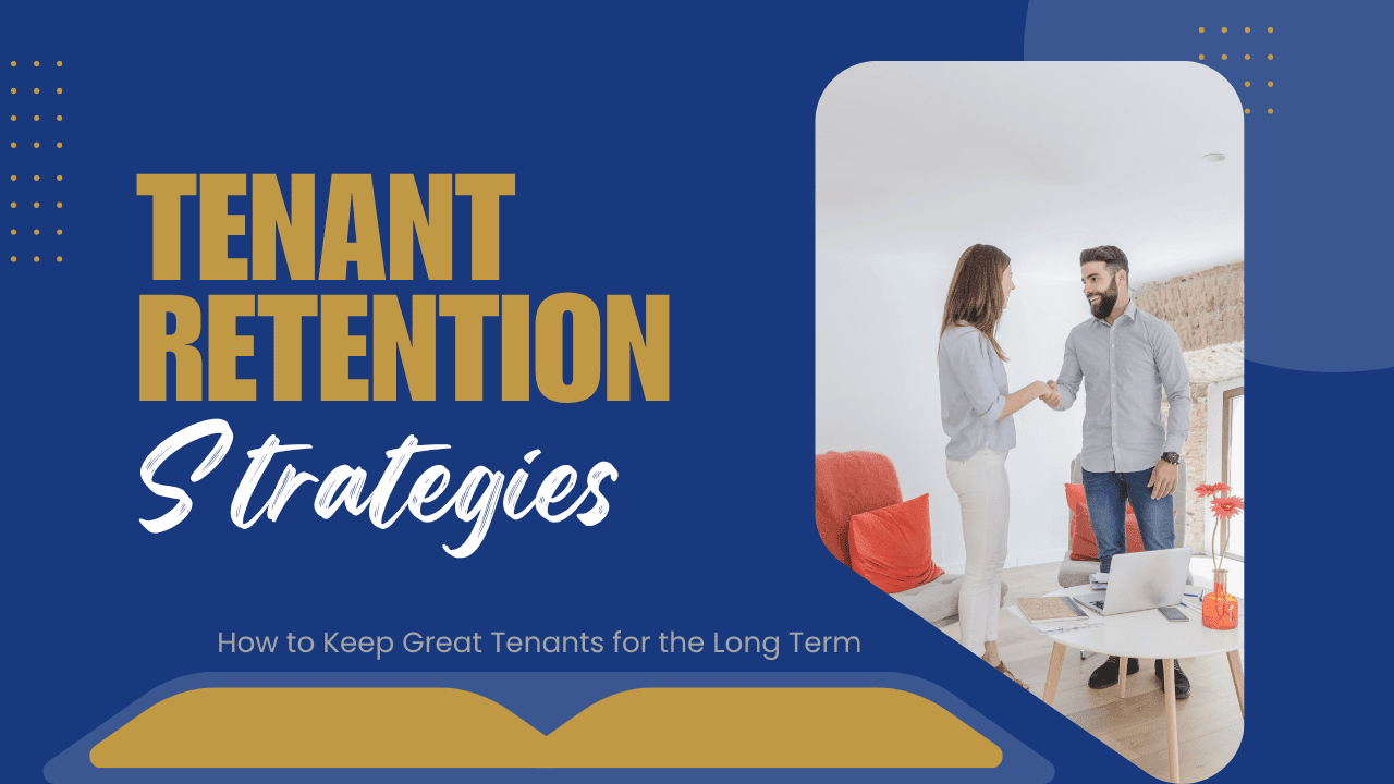 Tenant Retention Strategies: How to Keep Great Tenants for the Long Term