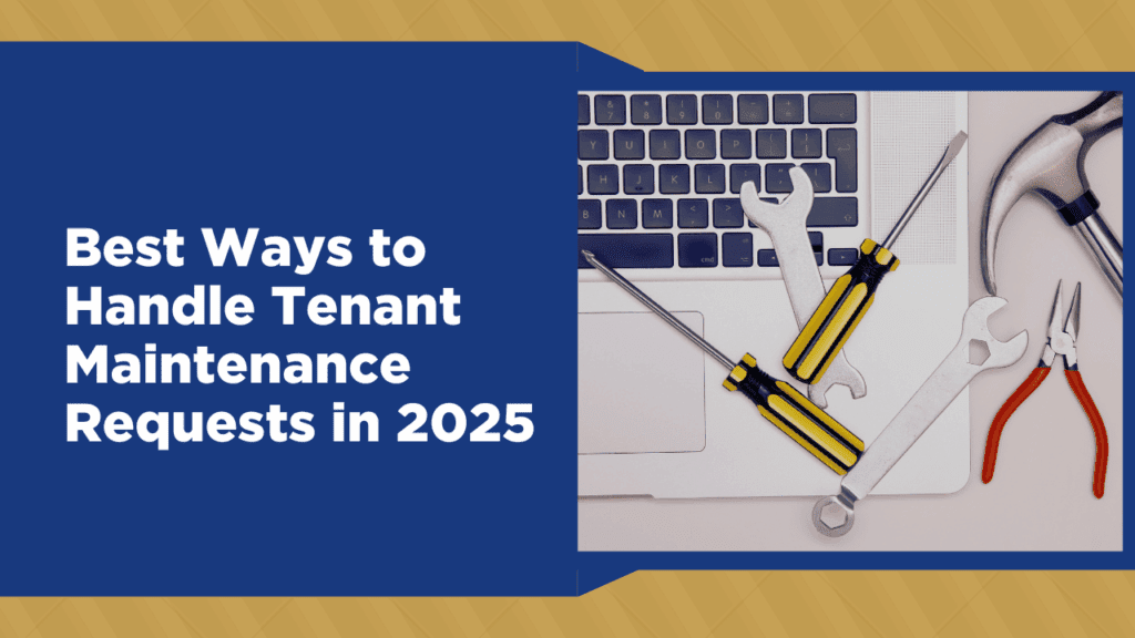 Best Ways to Handle Tenant Maintenance Requests in 2025 - Article Banner