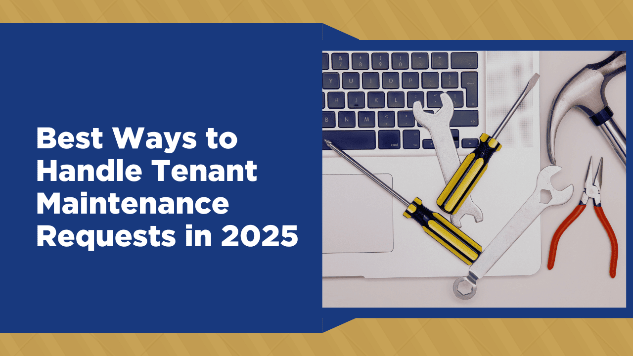 Best Ways to Handle Tenant Maintenance Requests in 2025