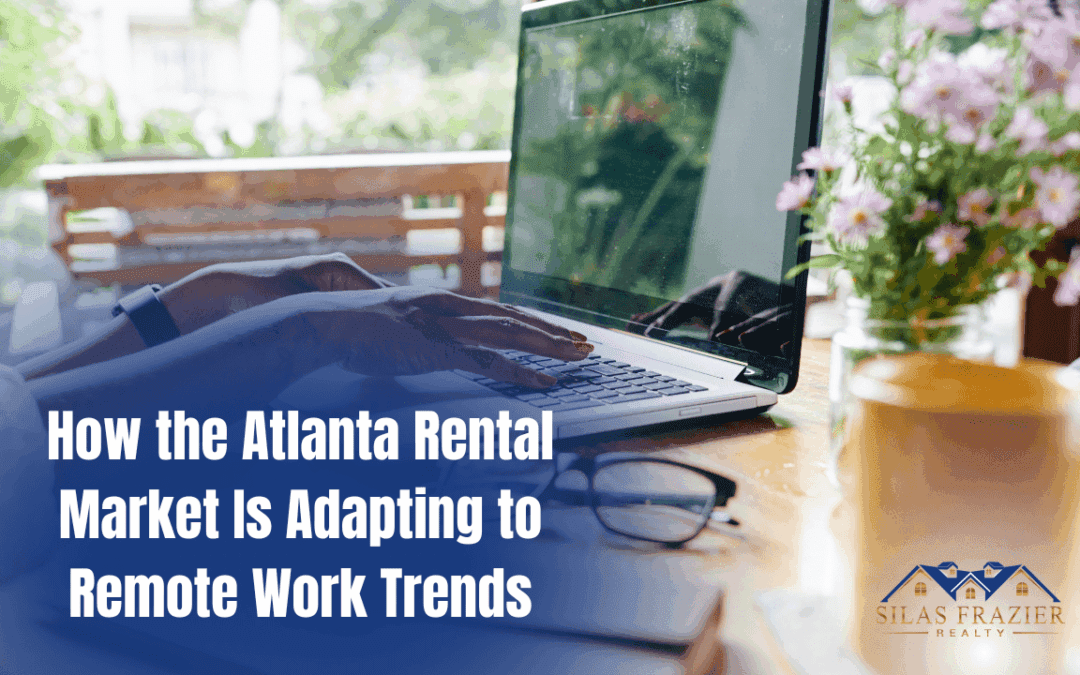 How the Atlanta Rental Market Is Adapting to Remote Work Trends