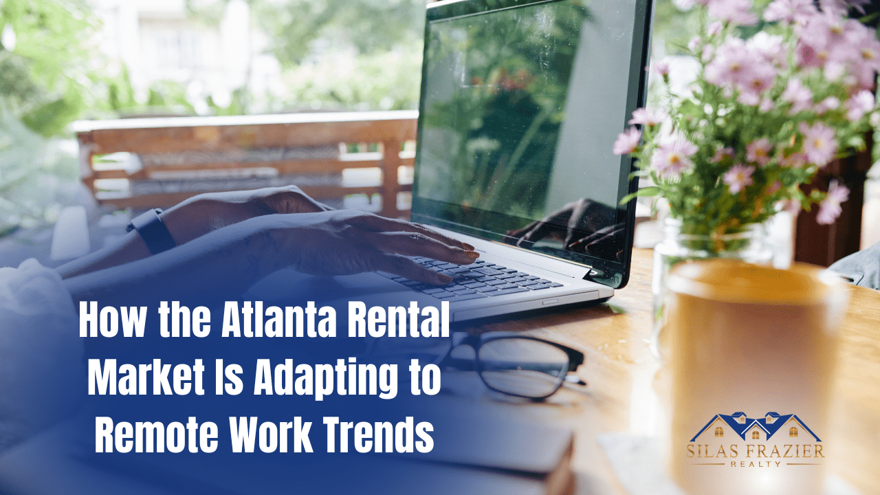 How the Atlanta Rental Market Is Adapting to Remote Work Trends