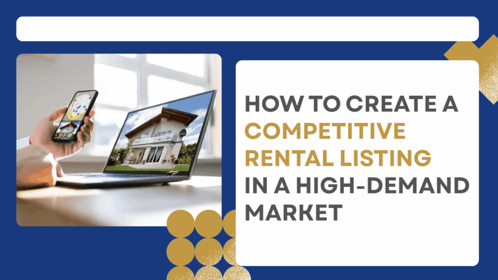 How To Create a Competitive Rental Listing in a High-Demand Market - Article Banner