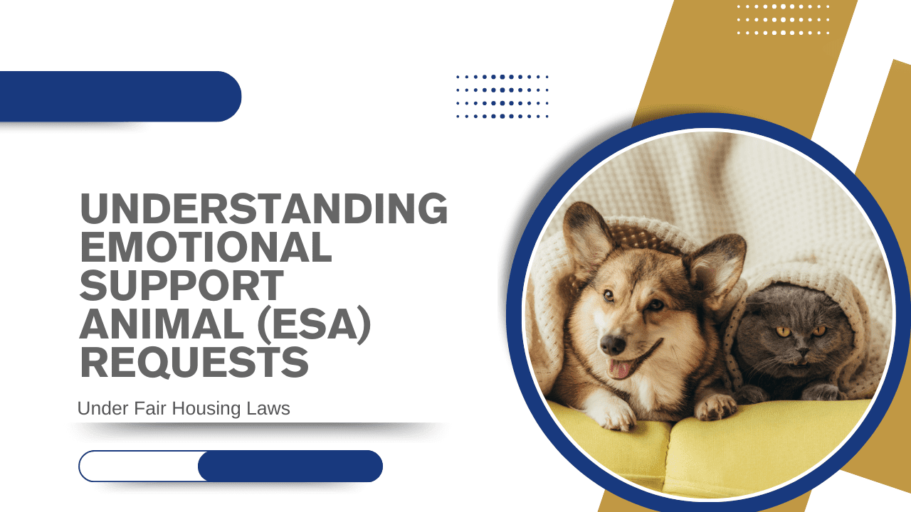 Understanding Emotional Support Animal (ESA) Requests Under Fair Housing Laws
